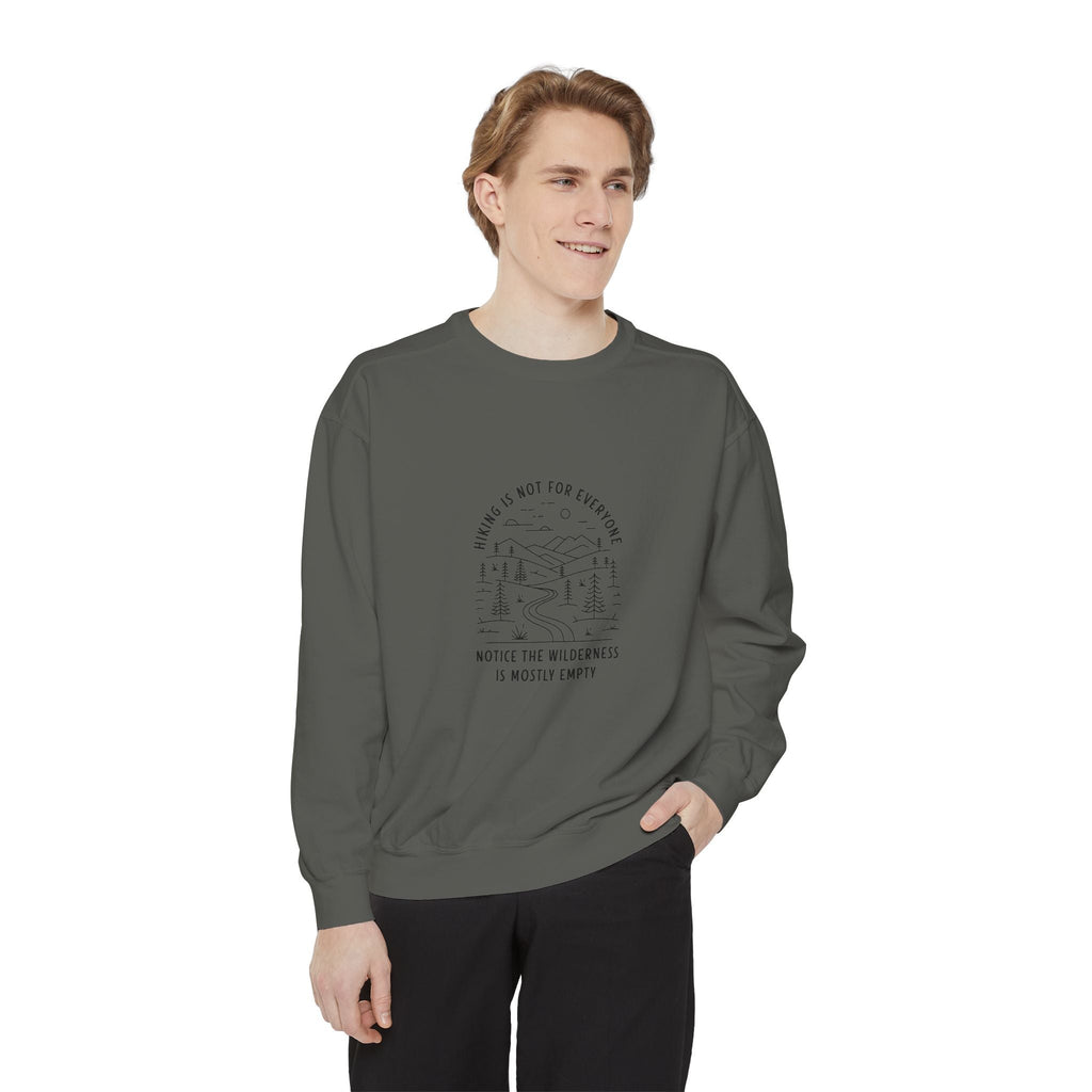 Hiking Is Not For Everyone Sweatshirt