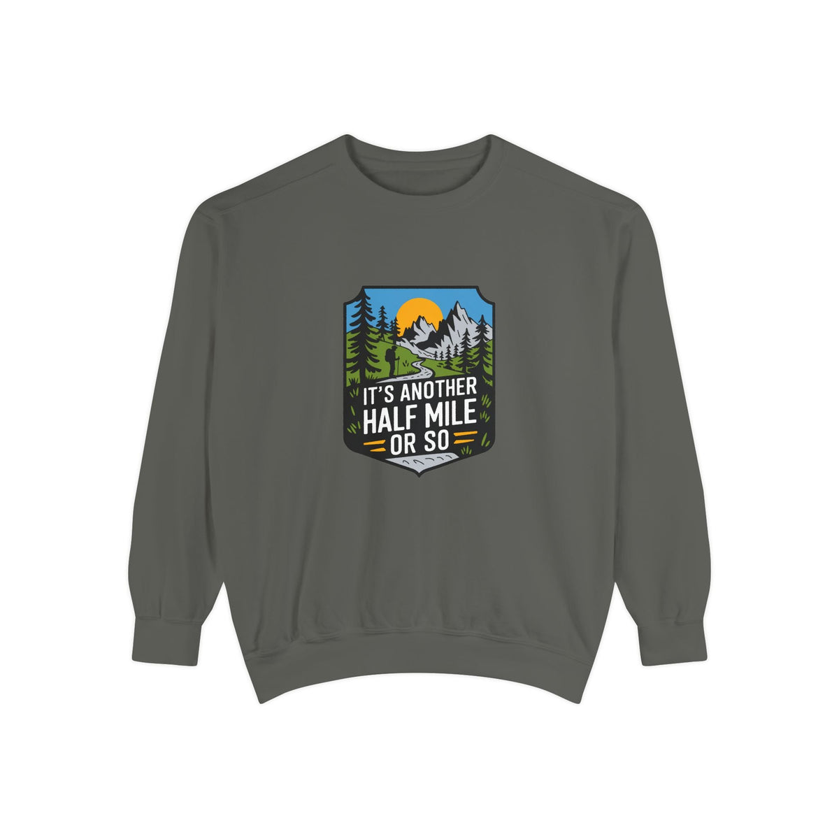 Another Half Mile Or So Sweatshirt