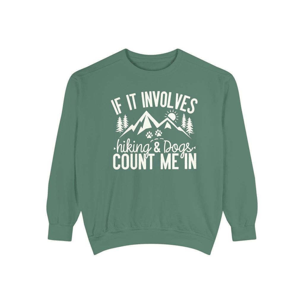 If It Involves Hiking And Dogs Sweatshirt
