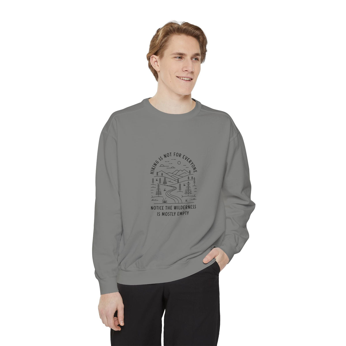 Hiking Is Not For Everyone Sweatshirt