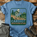 Cardio? T-Shirt