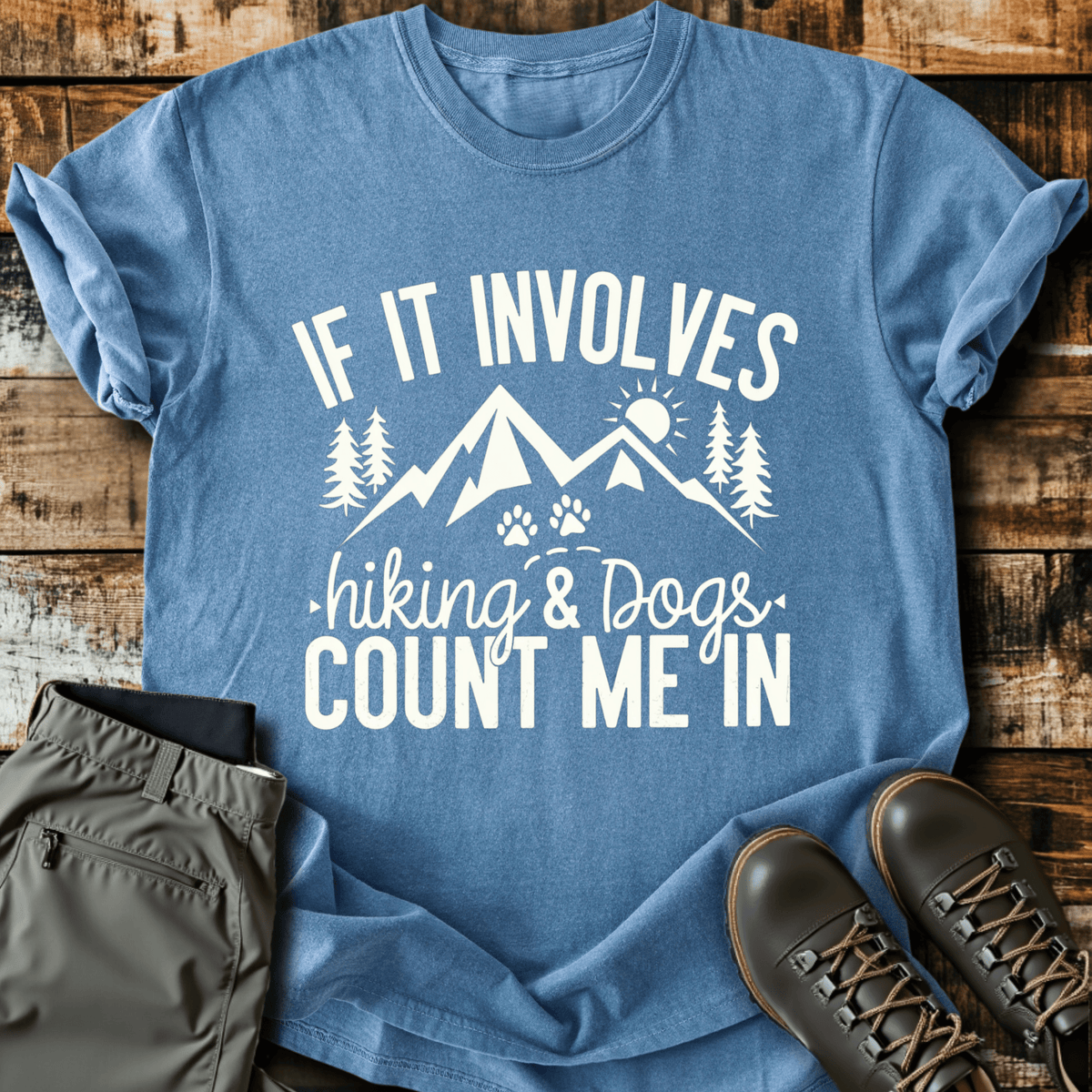 If It Involves Hiking And Dogs T-Shirt