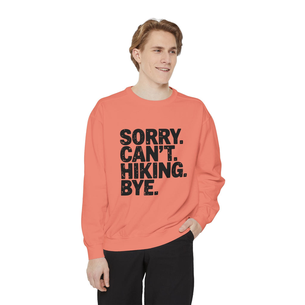 Sorry Can't Hiking Bye Sweatshirt