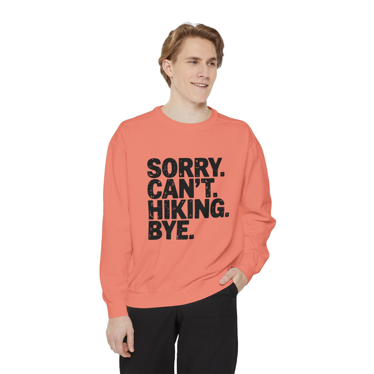Sorry Can't Hiking Bye Sweatshirt