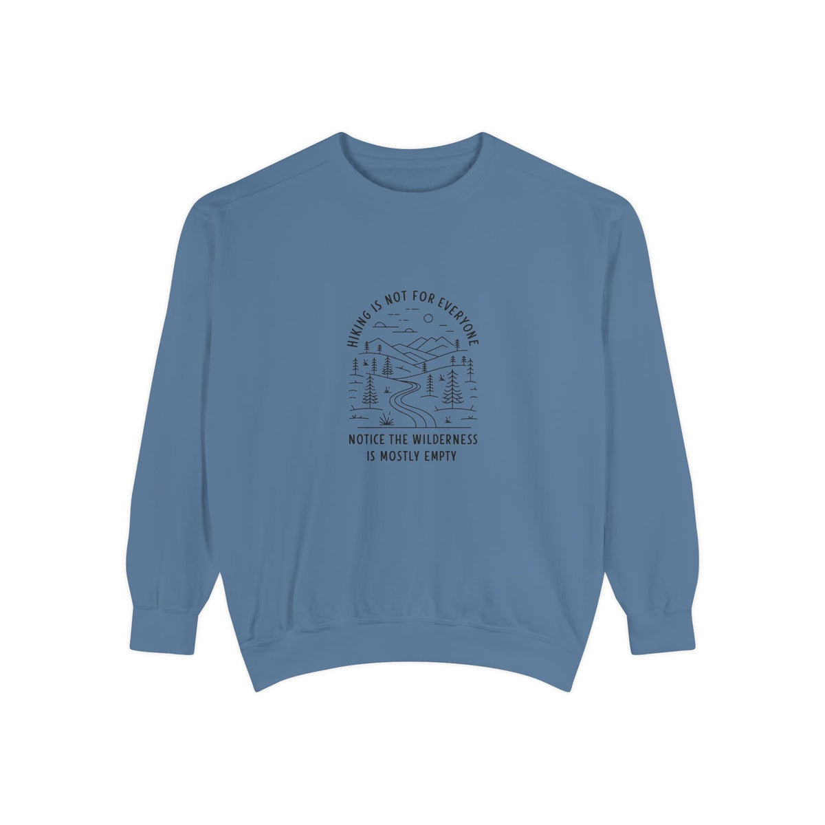 Hiking Is Not For Everyone Sweatshirt
