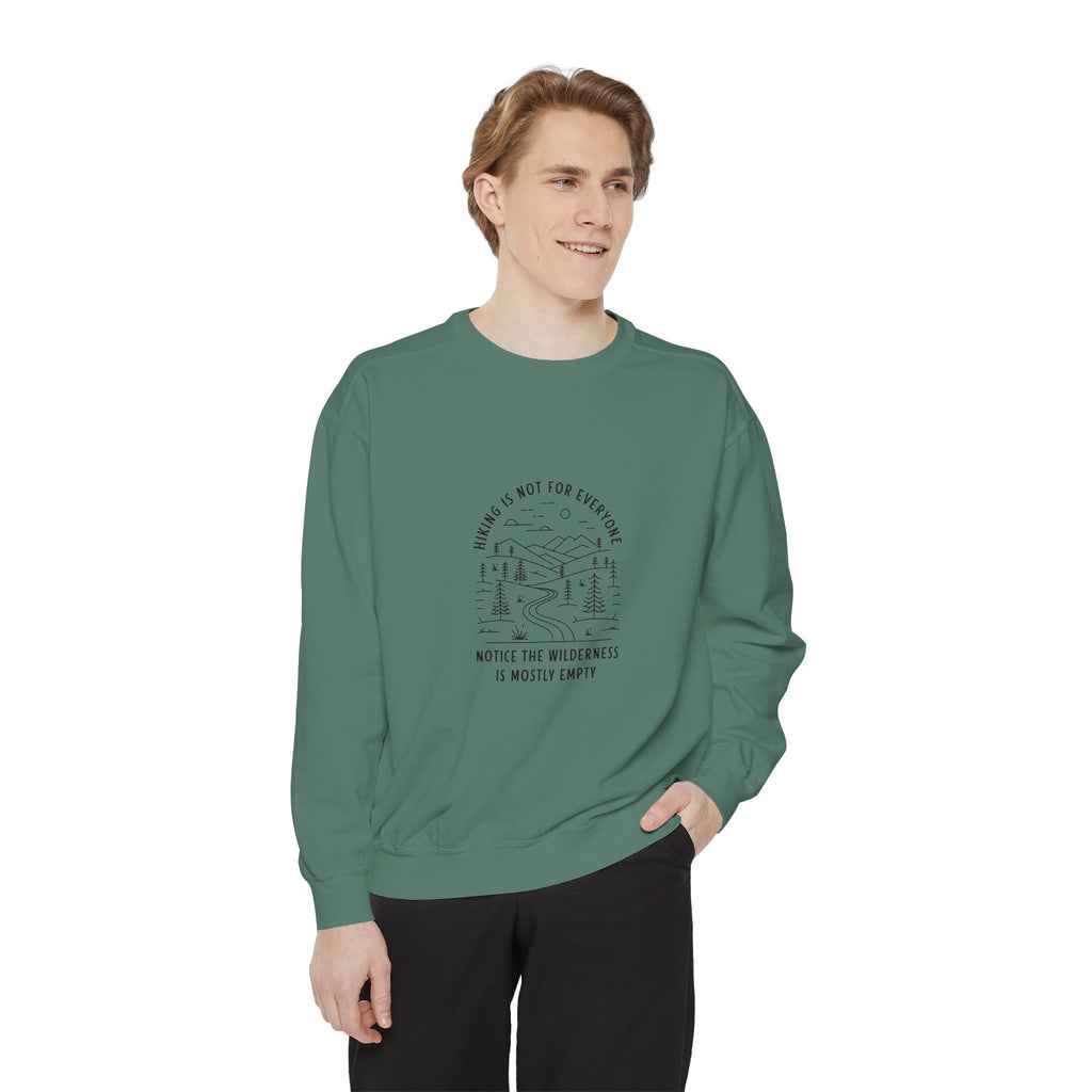 Hiking Is Not For Everyone Sweatshirt