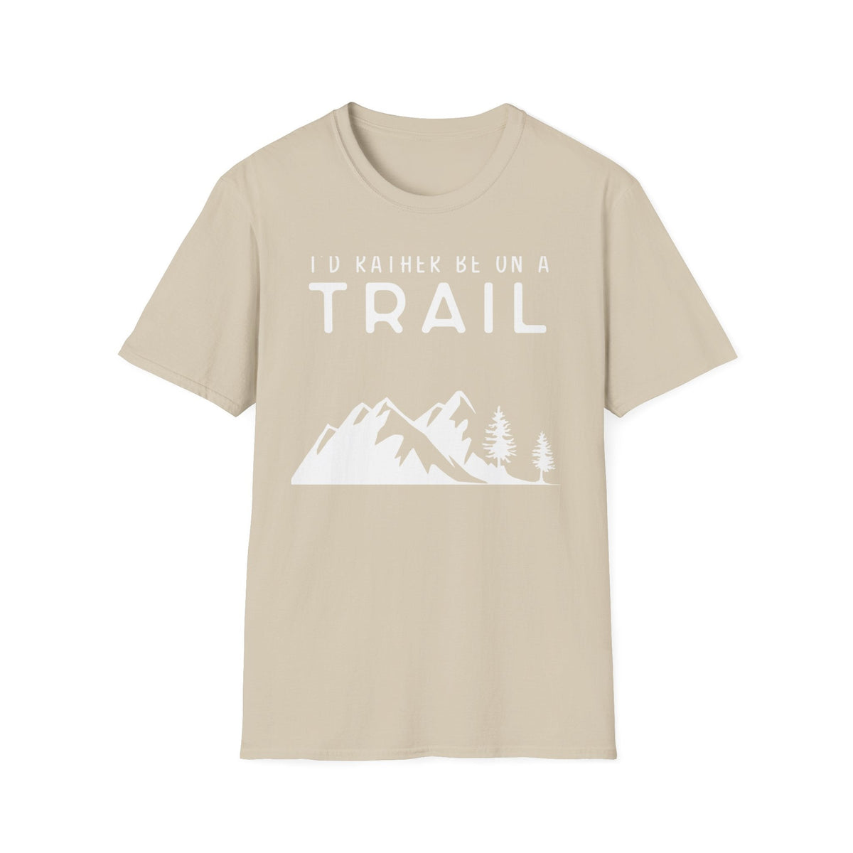 I'd Rather Be On A Trail T-Shirt