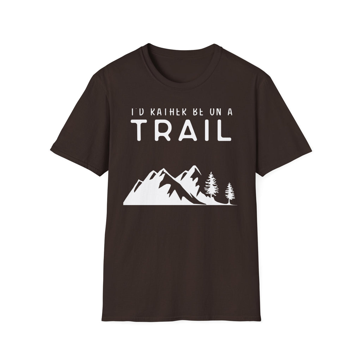 I'd Rather Be On A Trail T-Shirt
