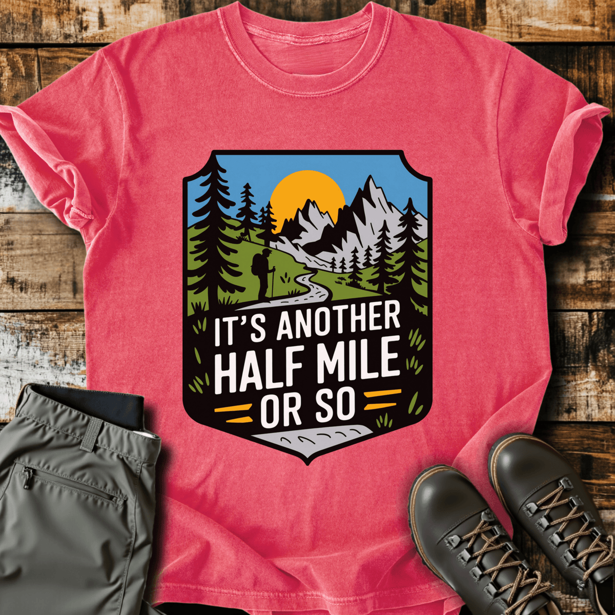 Another Half Mile Or So T-shirt