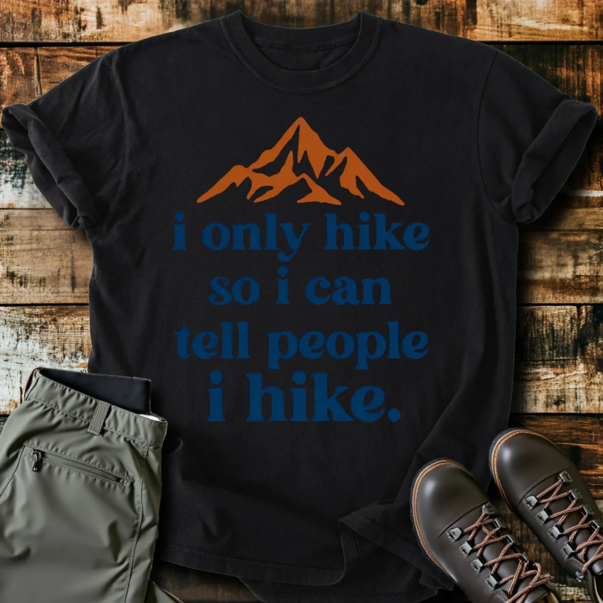 I Only Hike T-Shirt
