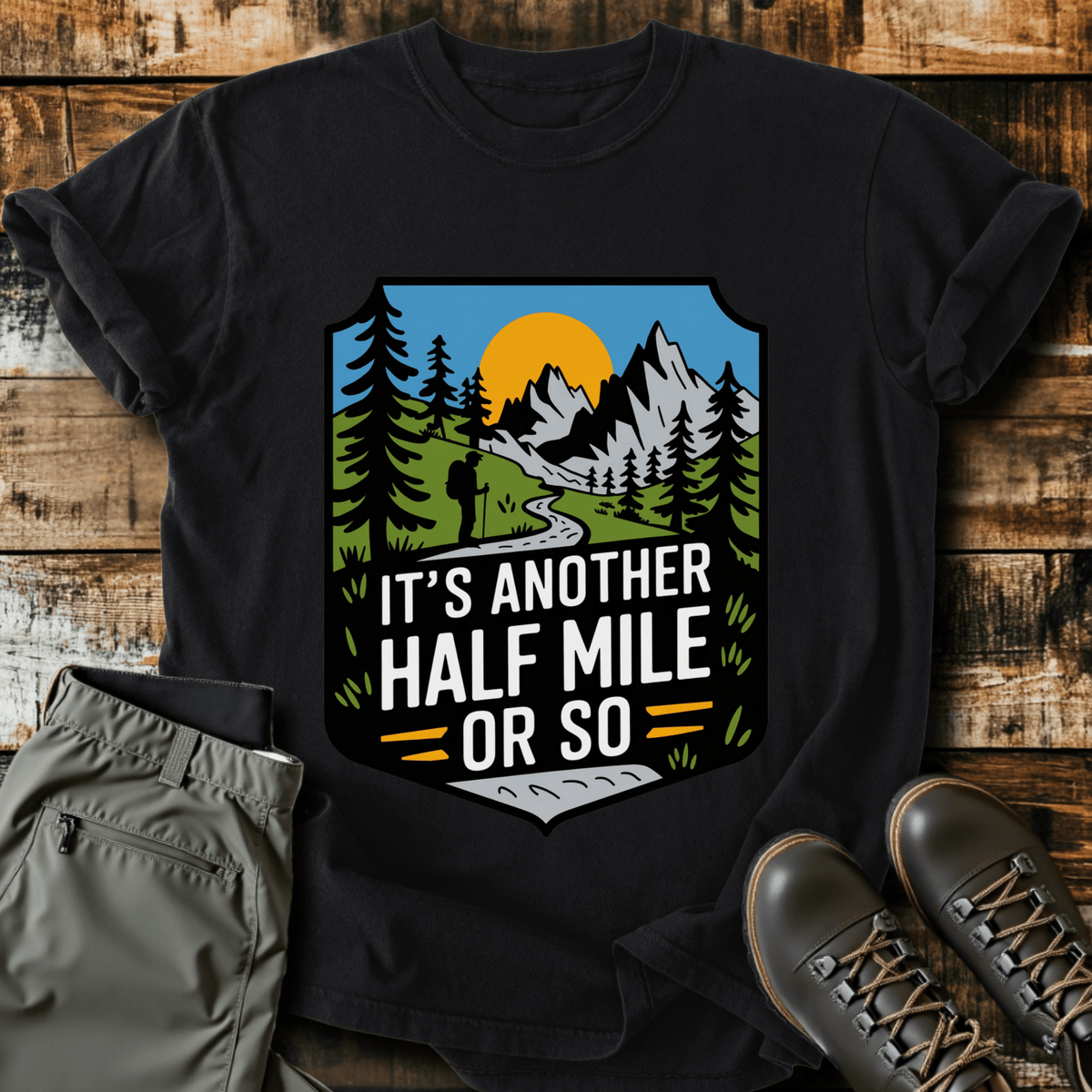 Another Half Mile Or So T-shirt