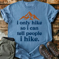I Only Hike T-Shirt