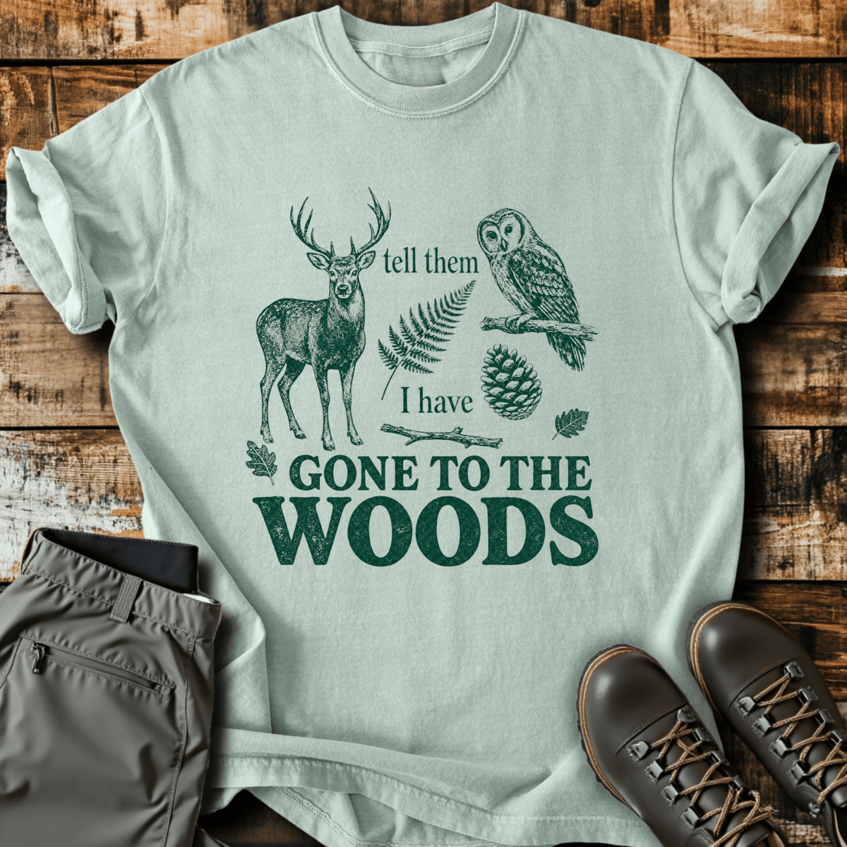 Gone To The Woods T-Shirt