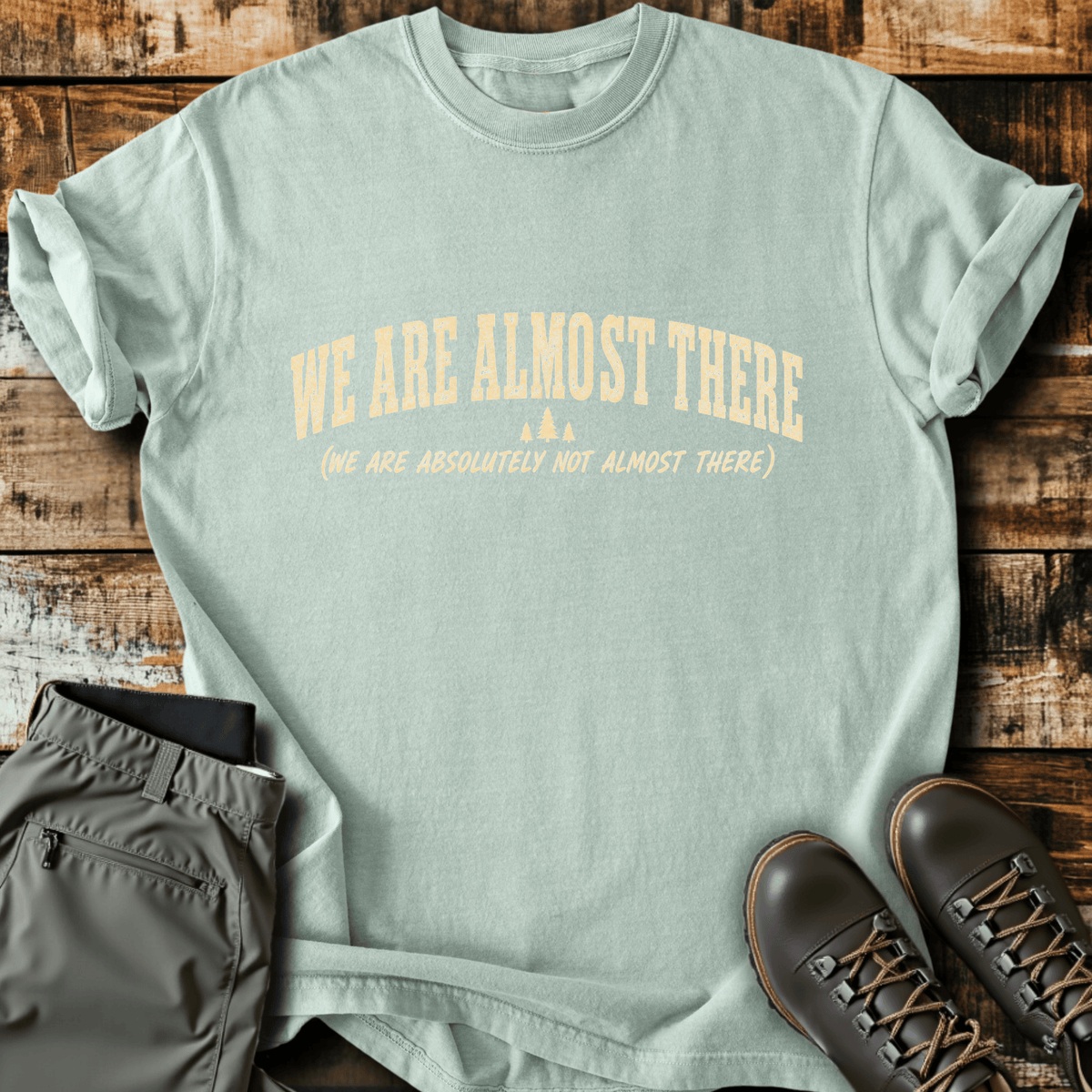 Almost There T-Shirt