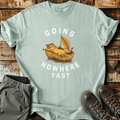 Going Nowhere Fast T-Shirt