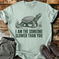 Slower Than You T-Shirt