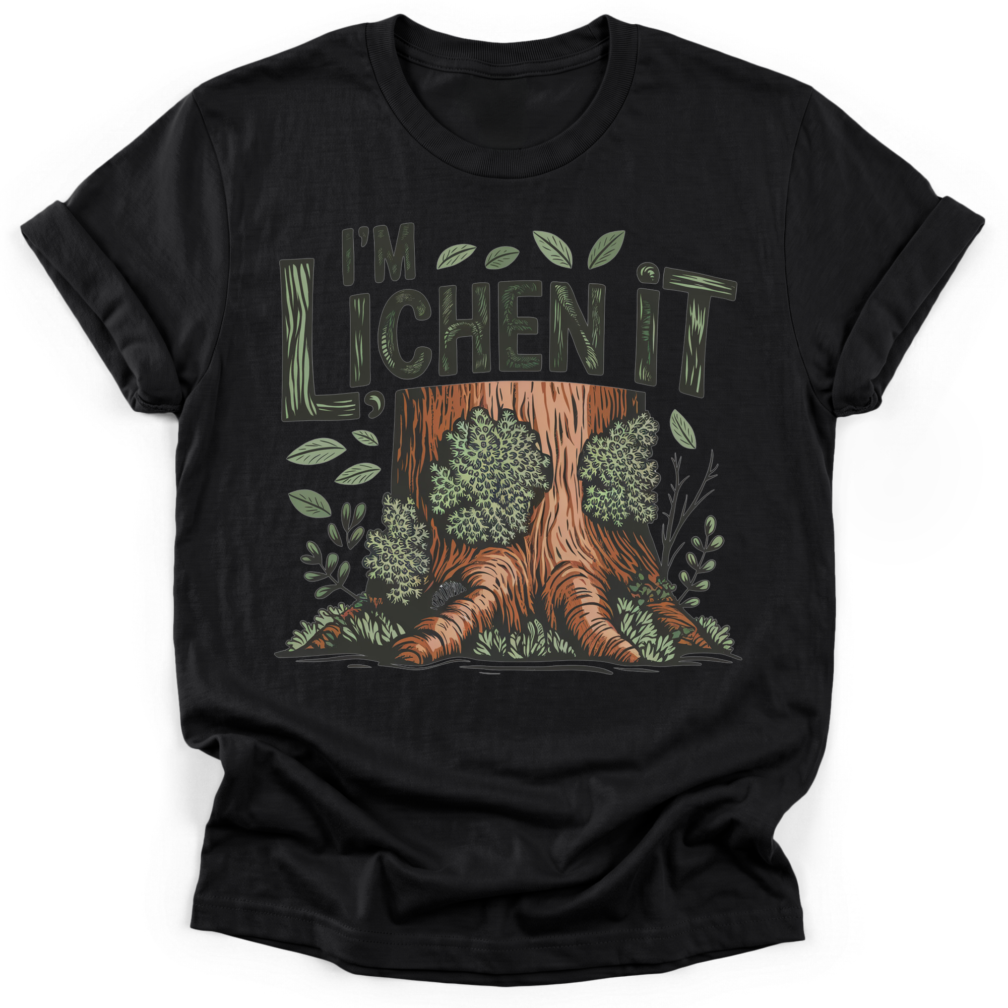 I'm Lichen It T-shirt