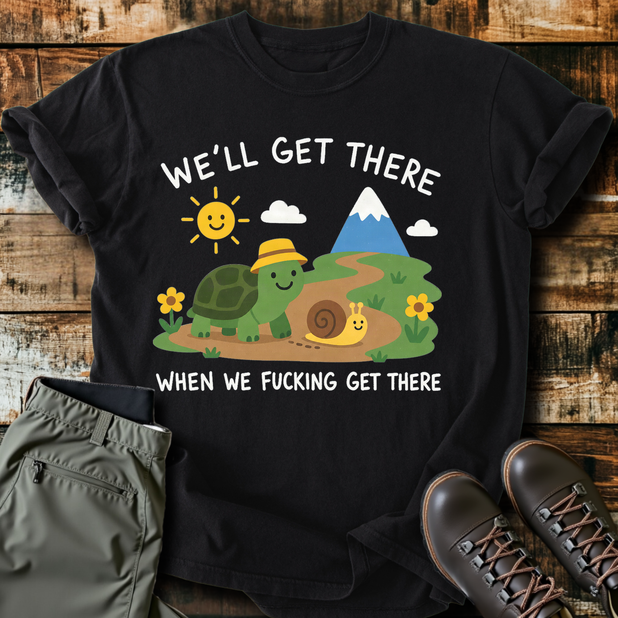 We'll Get There T-Shirt