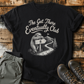 Get There Eventually T-Shirt