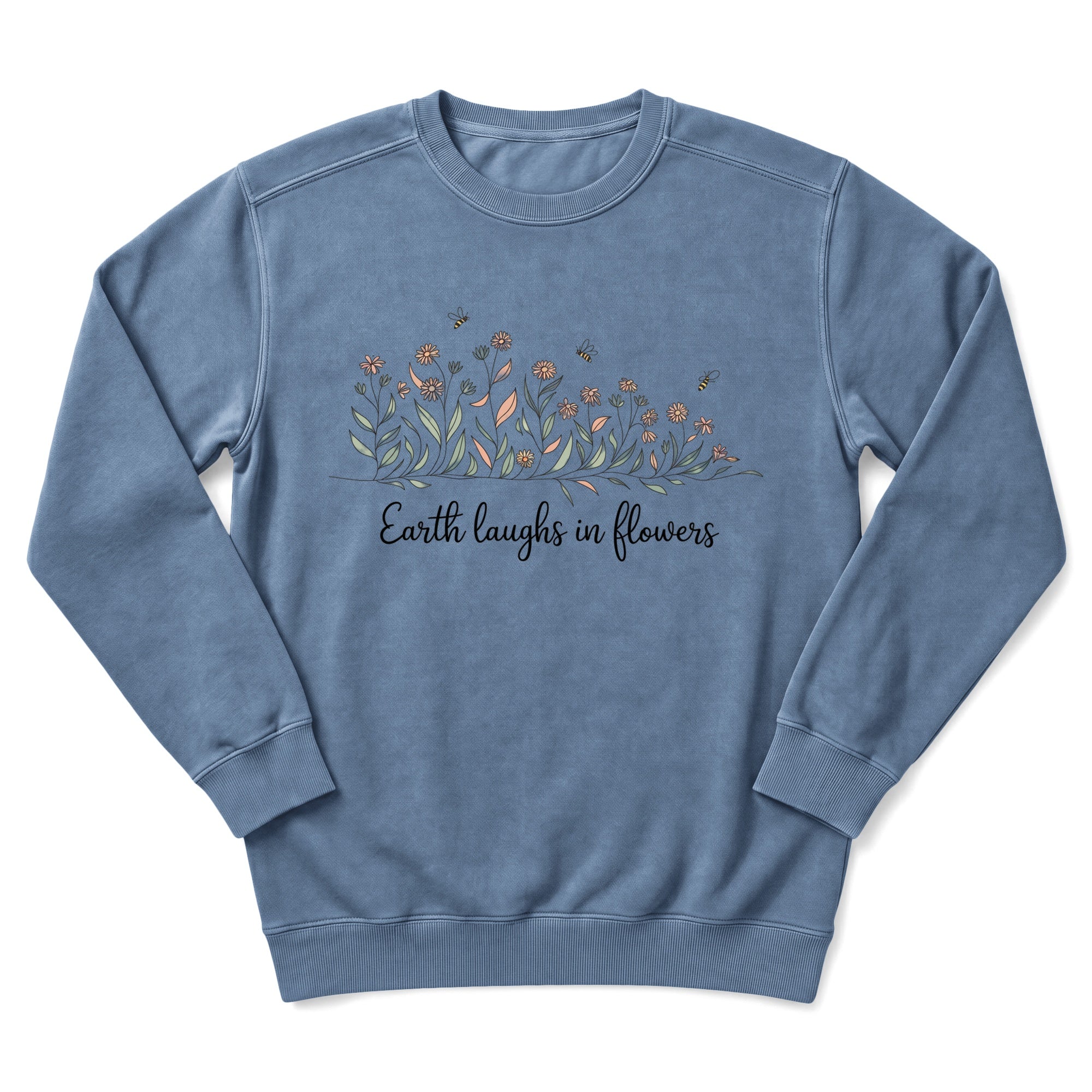 Earth Laughs In Flowers Sweatshirt