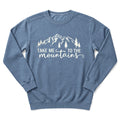 Take Me To The Mountains Script Sweatshirt