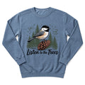 Listen To The Trees Sweatshirt