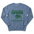 Direction Over Speed Sweatshirt