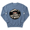 Nature Is My Music Sweatshirt