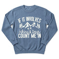 If It Involves Hiking And Dogs Sweatshirt