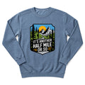 Another Half Mile Or So Sweatshirt
