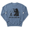 Here For A Goodtime Sweatshirt