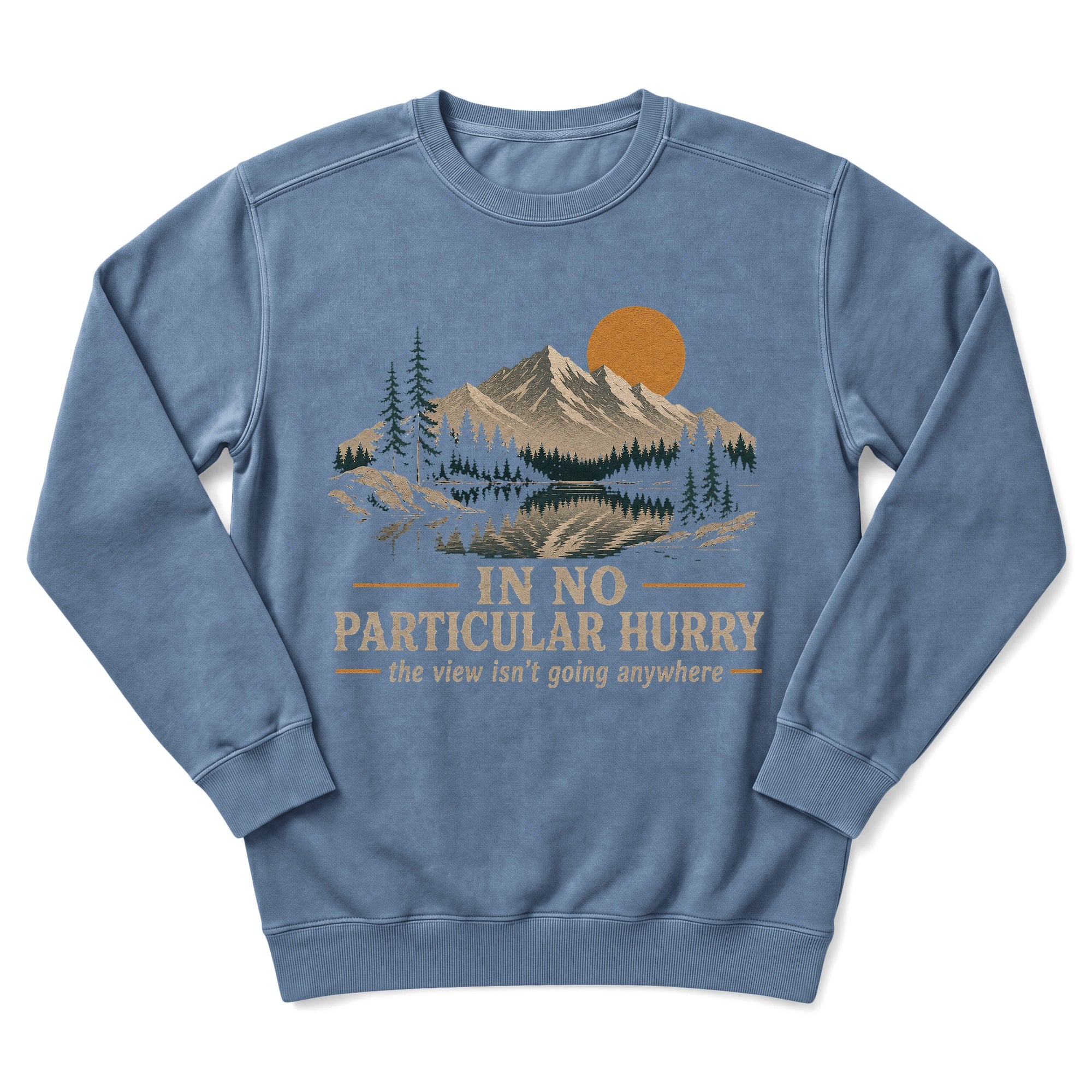 In No Particular Hurry Sweatshirt