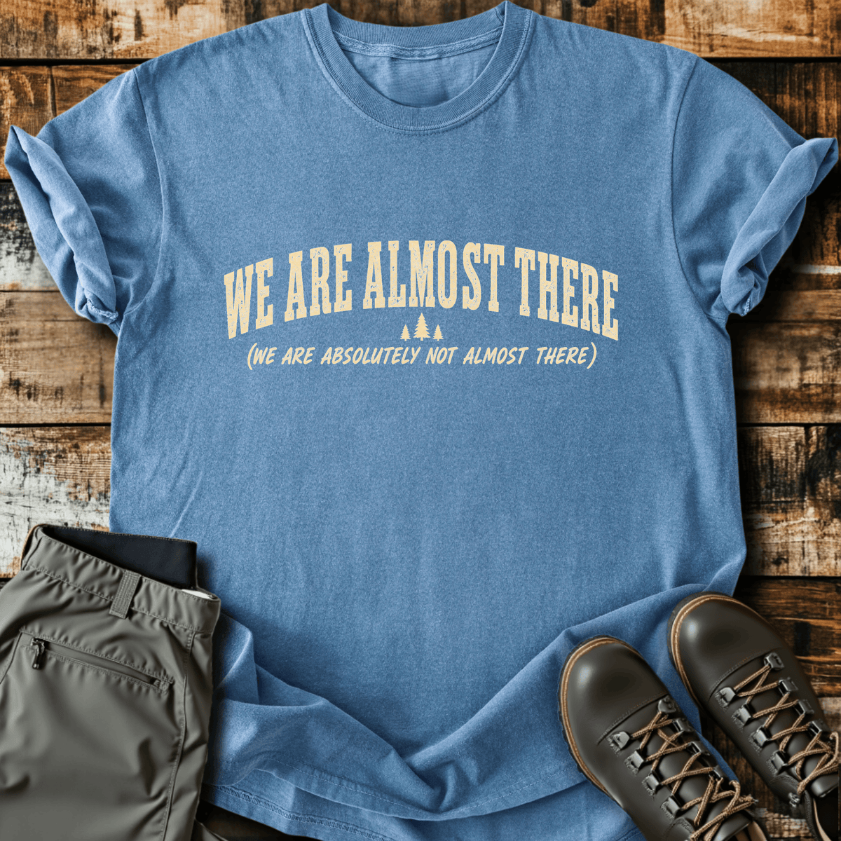 Almost There T-Shirt