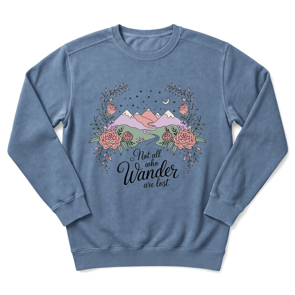 Not All Who Wander Are Lost Sweatshirt