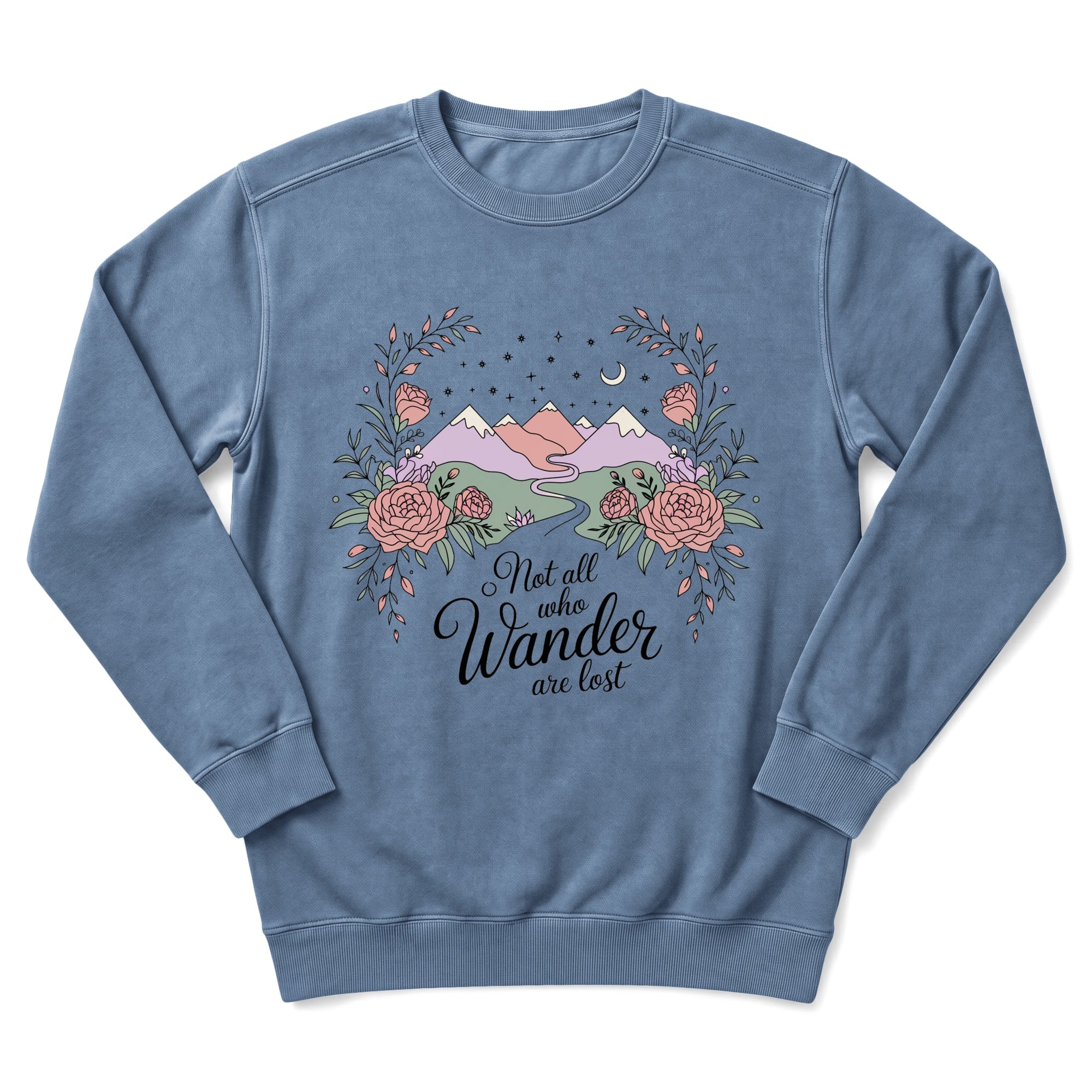 Not All Who Wander Are Lost Sweatshirt