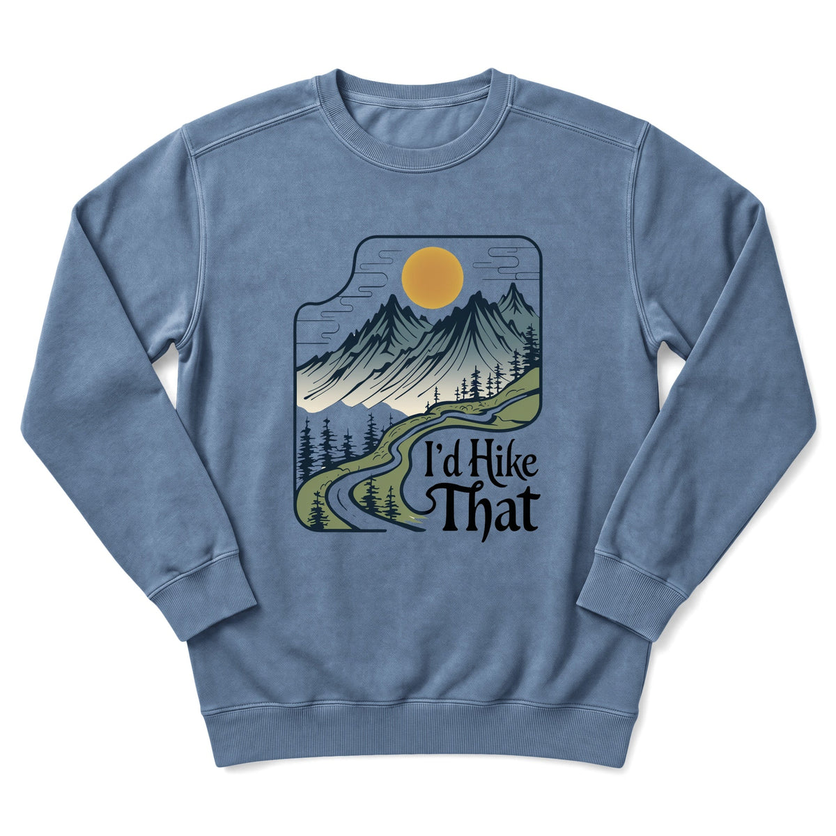 I'd Hike That Sweatshirt