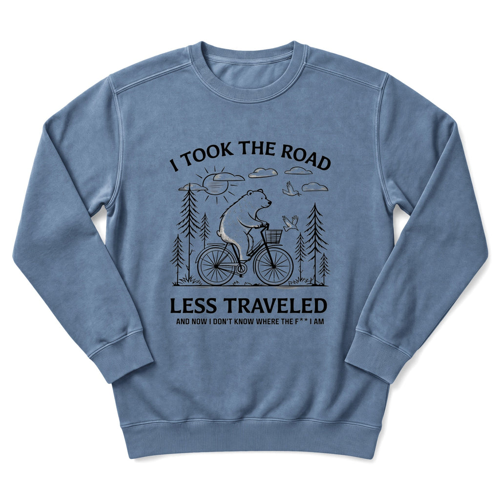 I Took The Road Less Traveled Sweatshirt