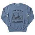 I Took The Road Less Traveled Sweatshirt