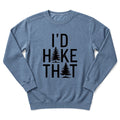 Id Hike That T Shirt 1 Sweatshirt