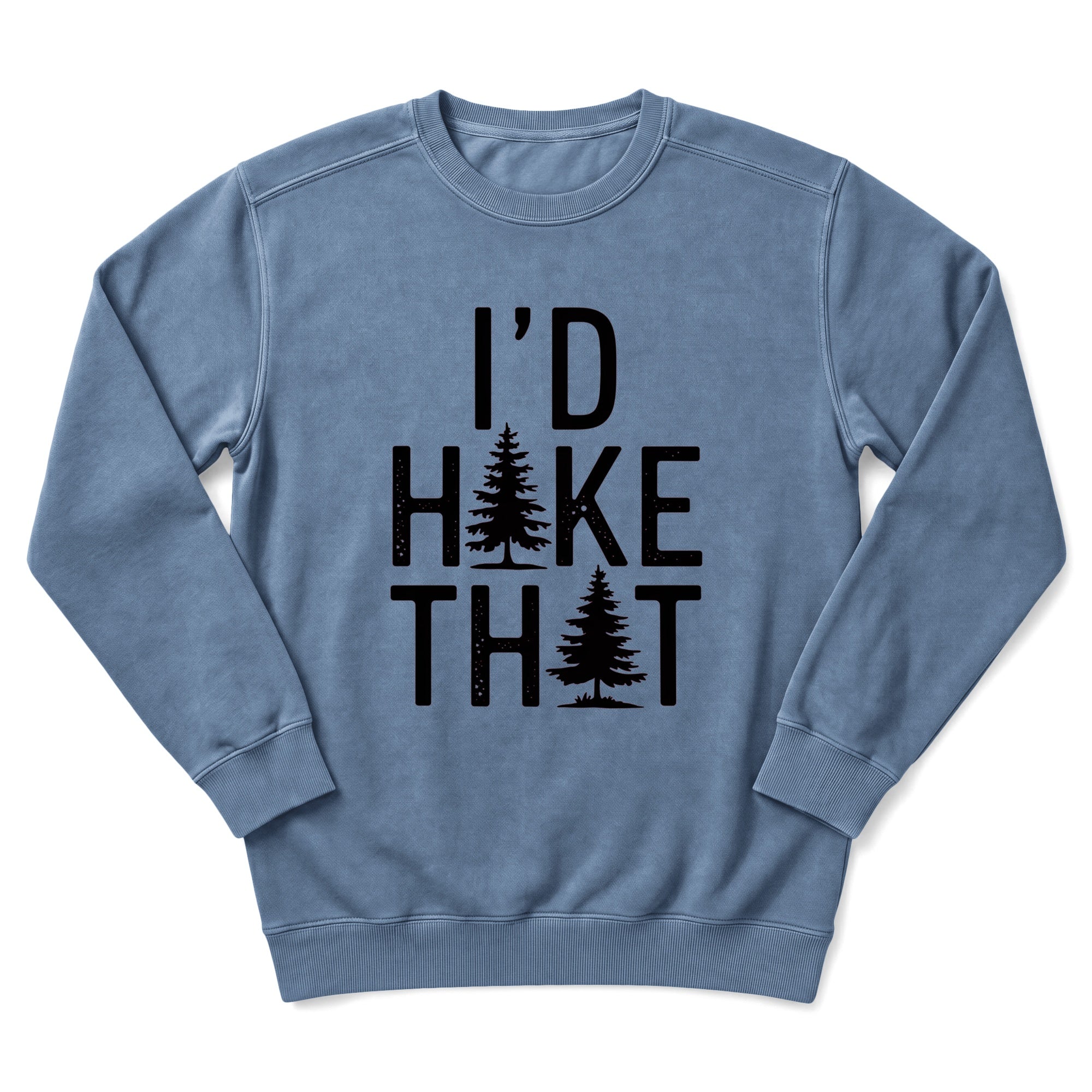 Id Hike That T Shirt 1 Sweatshirt