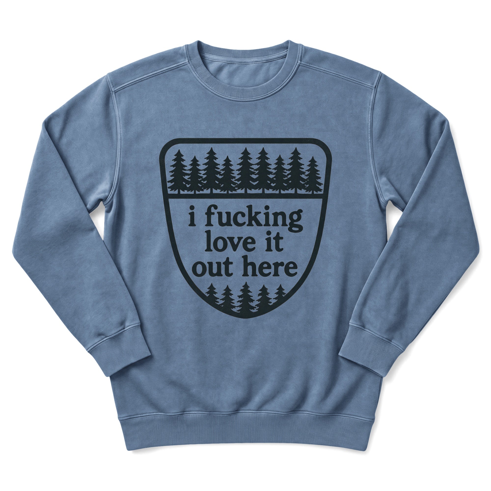 Love It Out Here Sweatshirt