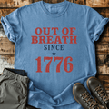 Out Of Breath Since 1776 T-Shirt