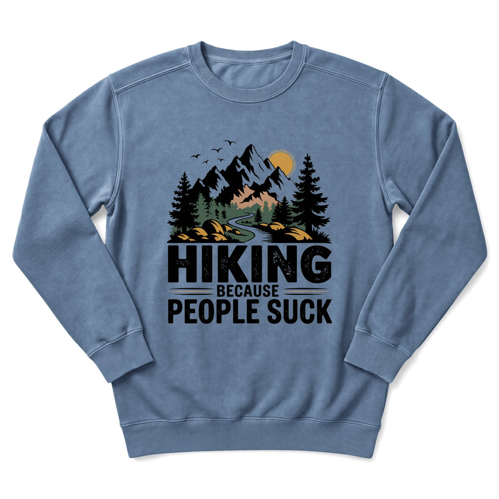 Hiking Because People Suck Sweatshirt