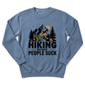 Hiking Because People Suck Sweatshirt