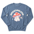 Overstimulated Sweatshirt