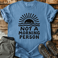 Not A Morning Person T-Shirt