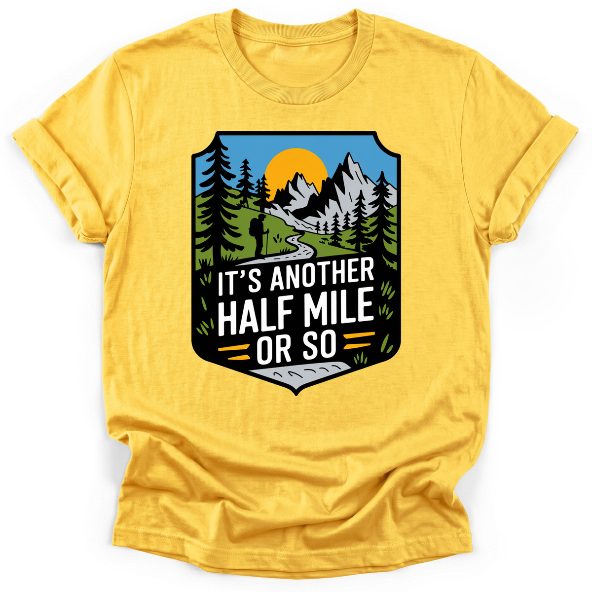 Another Half Mile Or So T-shirt