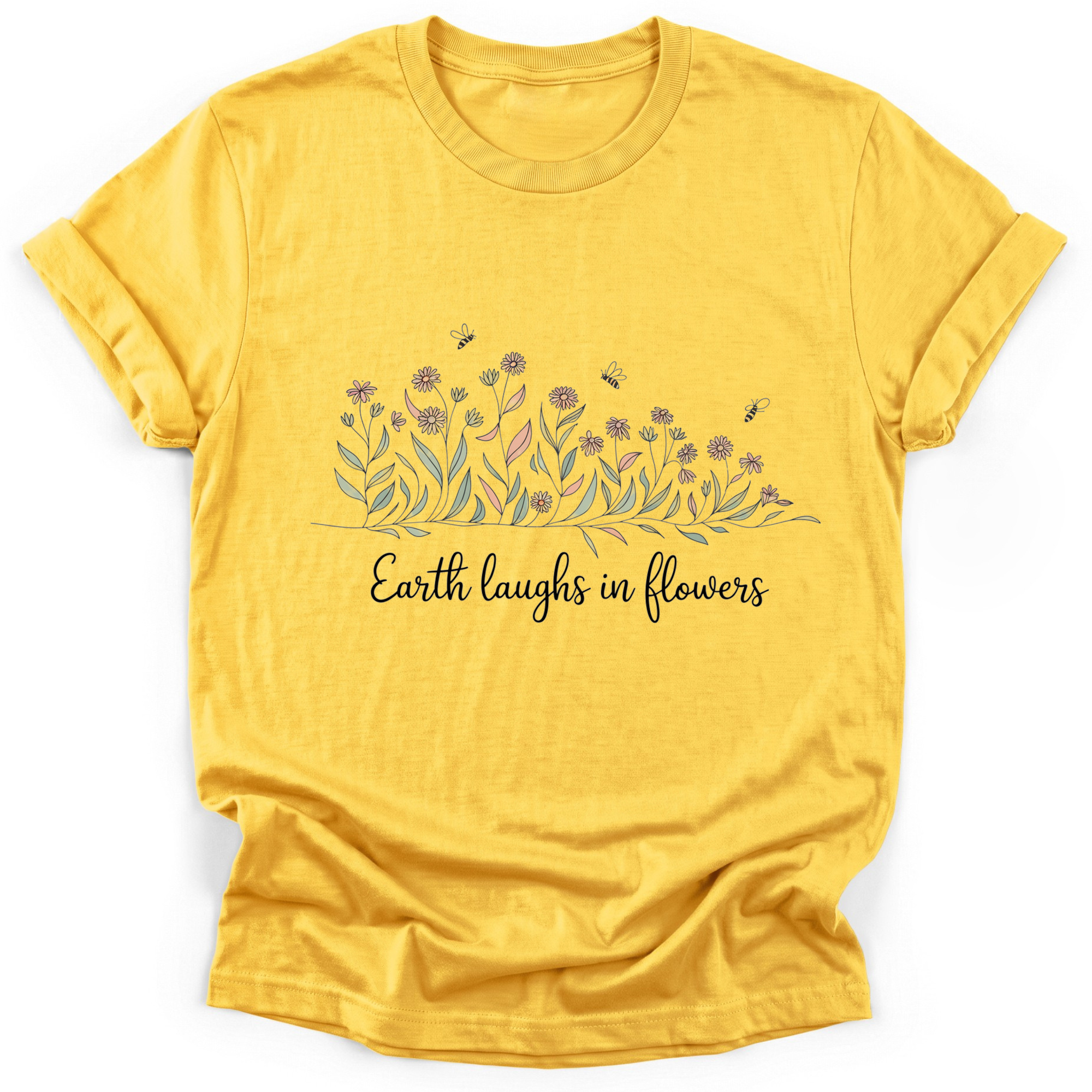 Earth Laughs In Flowers T-shirt