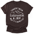 Haven't Been Everywhere T-shirt