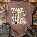 Take It Slow Out Here T-Shirt
